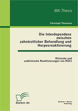 E-Book (pdf) Die Interdependenz zwischen zahnärztlicher Behandlung und Herpesreaktivierung von Christoph Thiemann