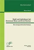 E-Book (pdf) Stadt und Individuum bei Emmanuel Bove und Erich Kästner: Eine komparatistische Analyse von Malena Brandl