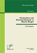E-Book (pdf) Postmodern and Oriental Elements in 'Moulin Rouge!': Film Analysis von Sylvia Krenn