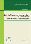 E-Book (pdf) Zeit als Thema und Strukturgeber in der Literatur des 20. und 21. Jahrhunderts von Alexander Hein