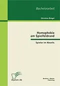 E-Book (pdf) Homophobie am Spielfeldrand: Spieler im Abseits von Christian Brügel