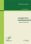 E-Book (pdf) e-Supply Chain: Wege der Optimierung von Nina Brodersen