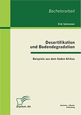 E-Book (pdf) Desertifikation und Bodendegradation: Beispiele aus dem Süden Afrikas von Erik Schrenner