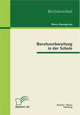 E-Book (pdf) Berufsvorbereitung in der Schule von Marco Baumgarten