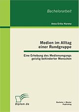 E-Book (pdf) Medien im Alltag einer Randgruppe: Eine Erhebung des Medienumgangs geistig behinderter Menschen von Anna Erika Harenz