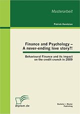 eBook (pdf) Finance and Psychology - A never-ending love story?! Behavioural Finance and its impact on the credit crunch in 2009 de Patrick Kemtzian