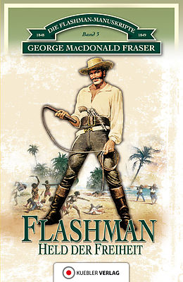 E-Book (epub) Flashman - Held der Freiheit von George MacDonald Fraser