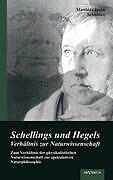 Schellings und Hegels Verhältnis zur Naturwissenschaft: Zum Verhältnis der physikalistischen Naturwissenschaft zur spekulativen Naturphilosophie