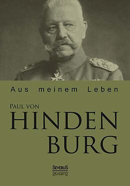 Kartonierter Einband Paul von Hindenburg: Aus meinem Leben von Paul von Hindenburg