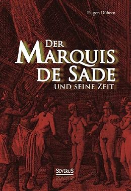 Kartonierter Einband Der Marquis de Sade und seine Zeit von Eugen Dühren