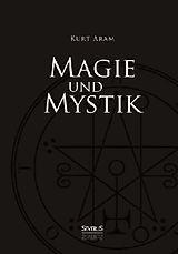 Fester Einband Magie und Mystik von Kurt Aram