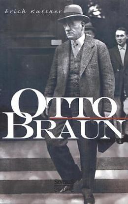 Kartonierter Einband Otto Braun. Eine Biographie von Erich Kuttner