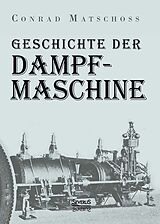 Kartonierter Einband Geschichte der Dampfmaschine von Conrad Matschoss