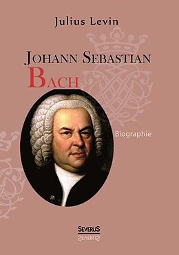 Kartonierter Einband Johann Sebastian Bach. Biographie von Julius Levin