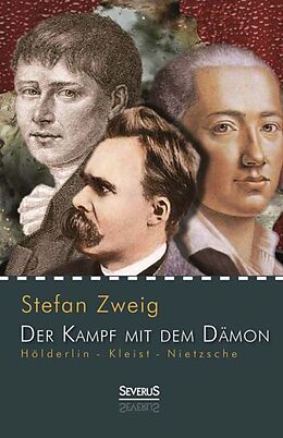 Hölderlin, Kleist, and Nietzsche by Stefan Zweig