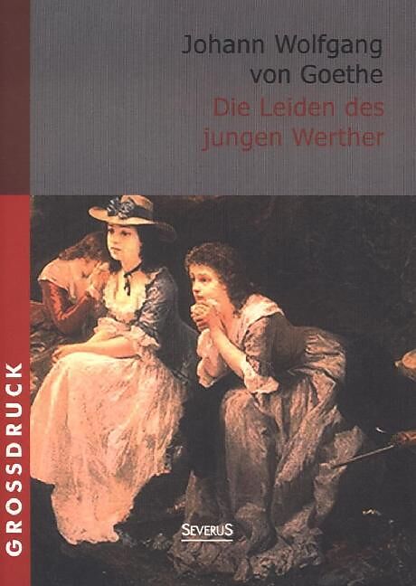 Die Leiden des jungen Werther. Großdruck