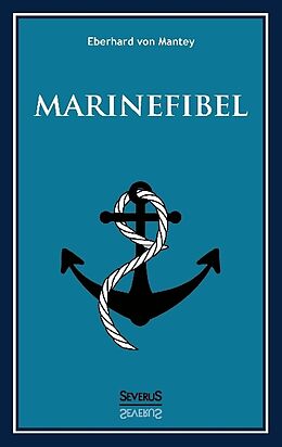 Kartonierter Einband Marinefibel. Ein Handbuch für die Seefahrt von Eberhard Von Mantey