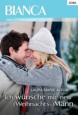 E-Book (epub) Ich wünsche mir 'nen (Weihnachts-) Mann von Laura Marie Altom