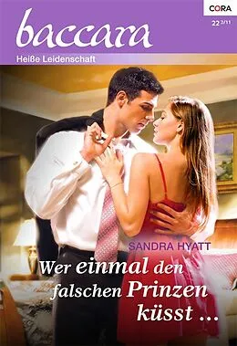 E-Book (epub) Wer einmal den falschen Prinzen küsst von Sandra Hyatt