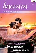 E-Book (epub) Ein Bodyguard zum Heiraten? von Day Leclaire