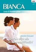 E-Book (epub) Verlieb dich nie in einen Millionär! von Jennie Adams