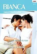 E-Book (epub) Stark wie unsere Liebe von Laura Marie Altom