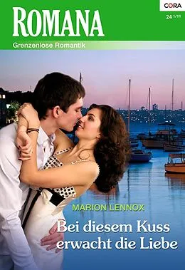 E-Book (epub) Bei diesem Kuss erwacht die Liebe von Marion Lennox