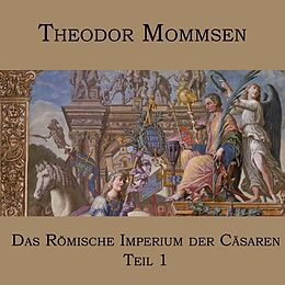 Digital Das Römische Imperium der Cäsaren von Theodor Mommsen