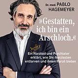 Digital »Gestatten, ich bin ein Arschloch.« von Pablo Dr. med. Hagemeyer