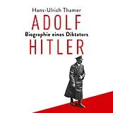 Digital Adolf Hitler von Hans-Ulrich Thamer