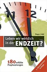 Fester Einband Leben wir wirklich in den Endzeit? von Roger Liebi