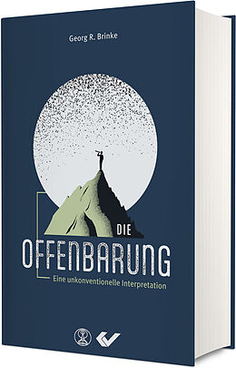 Fester Einband Die Offenbarung von Georg R. Brinke