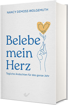 Fester Einband Belebe mein Herz von Nancy DeMoss Wolgemuth