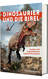 Fester Einband Dinosaurier und die Bibel von Benjamin Scholl