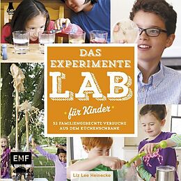 Kartonierter Einband Das Experimente-Lab für Kinder von Liz Lee Heinecke
