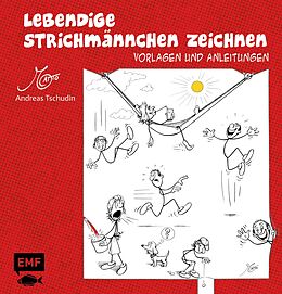 Fester Einband Lebendige Strichmännchen zeichnen von Andreas Tschudin