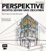 Fester Einband Perspektive richtig sehen und zeichnen von Matthew Brehm