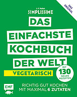 Fester Einband Simplissime  Das einfachste Kochbuch der Welt: Vegetarisch mit 130 neuen Rezepten von Jean-Francois Mallet