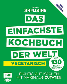 Fester Einband Simplissime  Das einfachste Kochbuch der Welt: Vegetarisch mit 130 neuen Rezepten von Jean-Francois Mallet