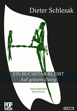 Kartonierter Einband EIN BUCHSTAB BLEIBT Auf grünem Zweig von Dieter Schlesak