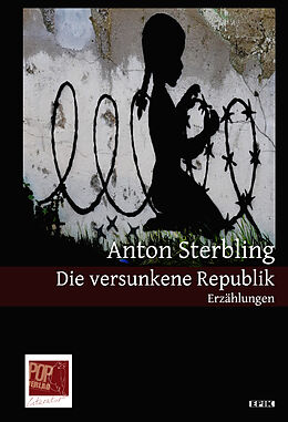Prosa Die versunkene Republik von Anton Sterbling