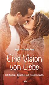 Fester Einband Eine Vision von Liebe von Birgit Gams, Corbin Gams