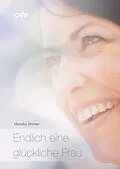 E-Book (epub) Endlich eine glückliche Frau von Monika Winter