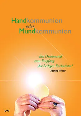 E-Book (epub) Handkommunion oder Mundkommunion von Monika Winter
