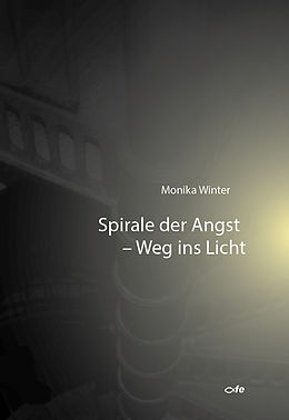 E-Book (epub) Spirale der Angst - Weg ins Licht von Monika Winter
