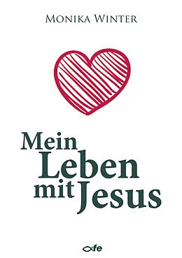 E-Book (epub) Mein Leben mit Jesus von Monika Winter