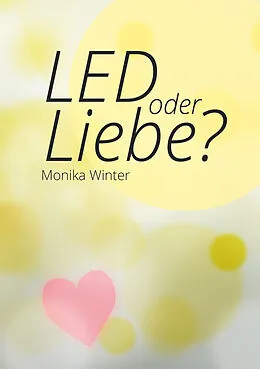 E-Book (epub) LED oder Liebe von Monika Winter