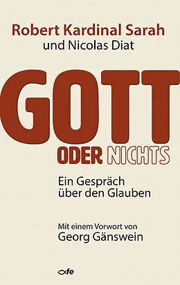 E-Book (epub) Gott oder nichts von Robert Sarah, Nicolas Diat
