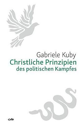 Kartonierter Einband Christliche Prinzipien des politischen Kampfes von Gabriele Kuby