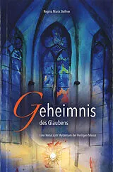Kartonierter Einband Geheimnis des Glaubens von Regina Maria Stellner